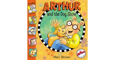 Arthur And The Dog Show By Marc Brown
