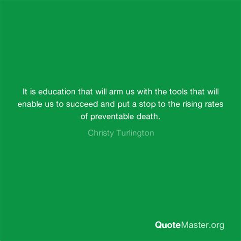 It Is Education That Will Arm Us With The Tools That Will Enable Us To Succeed And Put A Stop To