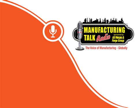 Manufacturing Talk Radio Explores Supply Chain Resiliency And Pricing