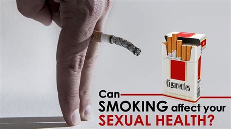 Smoking Tobacco Affects Your Sexual Health Youtube