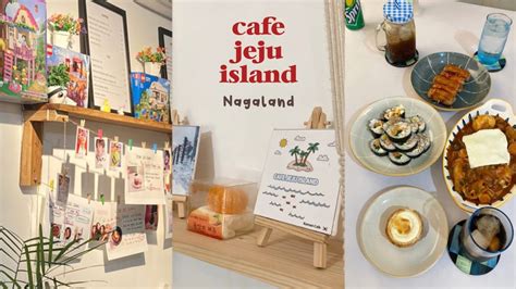 🍊﹫café Jeju Island ⋆ Korean Café In Nagaland Youtube