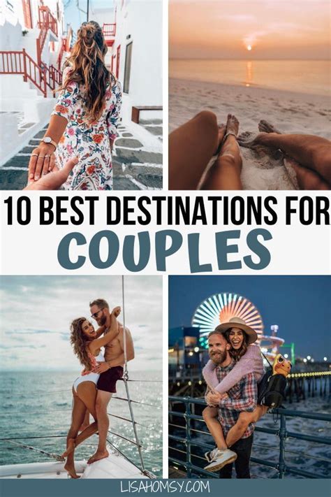 10 Best Romantic Getaways Travel Bucket List For Couples Lisa Homsy
