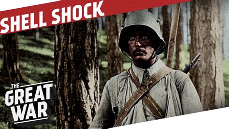 Shell Shock The Psychological Scars Of World War 1 I The Great War