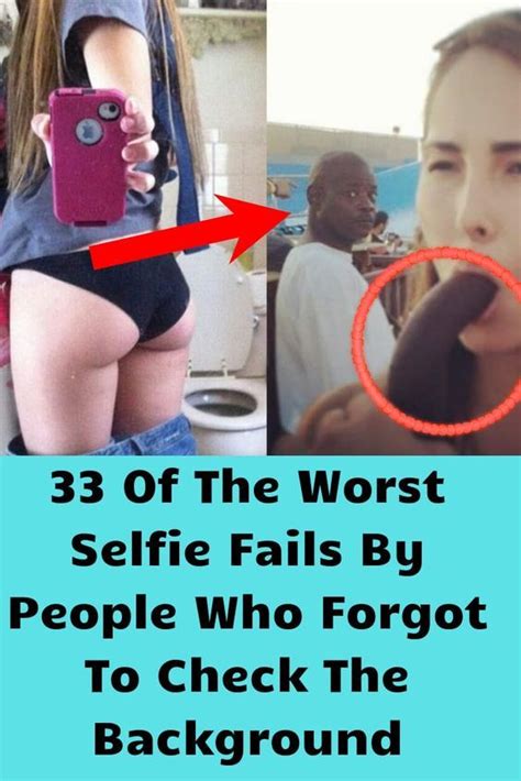 Of The Worst Selfie Fails By People Who Forgot To Check The Background Selfie Fail Best