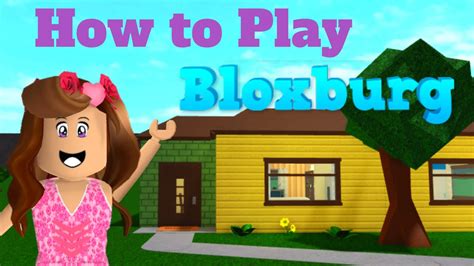 How To Play Bloxburg Bloxburg Tips To Start Game Youtube