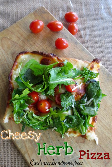 Cheesy Herb Pizza Garden Seeds And Honey Bees