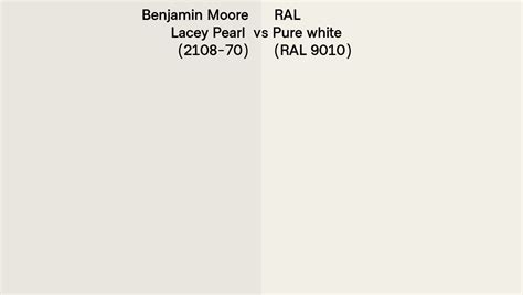 Benjamin Moore Lacey Pearl 2108 70 Vs Ral Pure White Ral 9010 Side