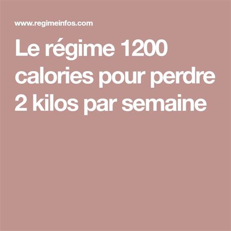 Le Régime 1200 Calories Pour Perdre 2 Kilos Par Semaine Regime 1200