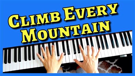 Climb Every Mountain From The Sound Of Music With Lyrics Piano