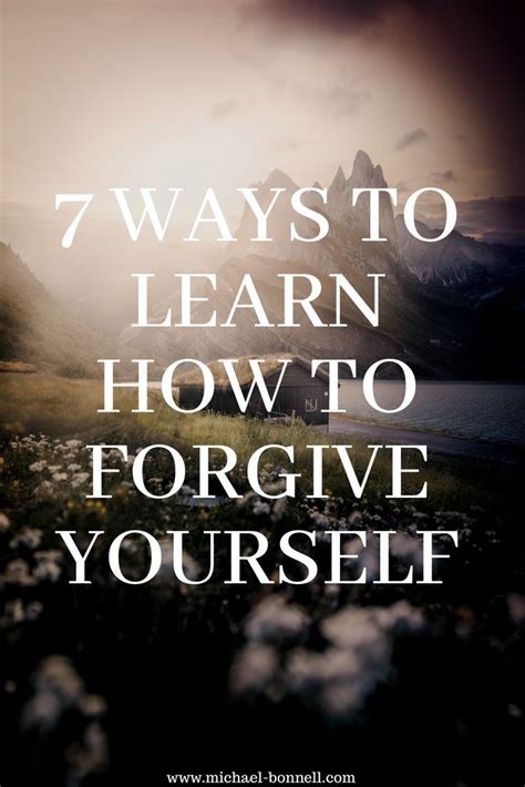 7 Ways To Learn How To Forgive Yourself Motivational Quotes For Life