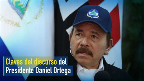 Nicaragua Claves Del Discurso Del Presidente Daniel Ortega Youtube