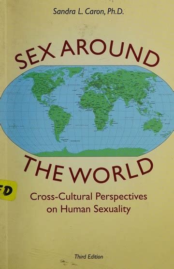 Sex Around The World Cross Cultural Perspectives On Human Sexuality Caron Sandra L Free