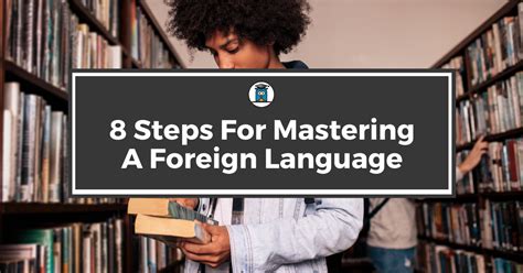8 Steps For Mastering A Foreign Language My Private Professor