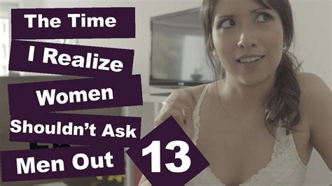 the time i realize women shouldn t ask men out vlog therapy n 13 youtube