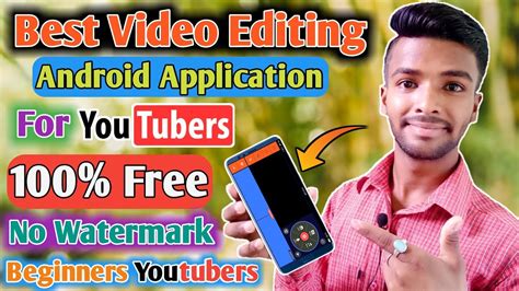 Best Video Editing App For Beginners Youtubers Video Editing App Free