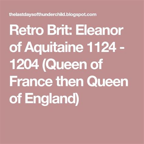 Retro Brit Eleanor Of Aquitaine 1124 1204 Queen Of France Then