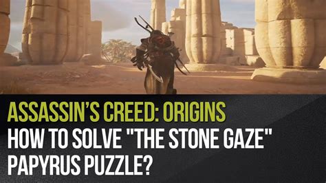 Assassin S Creed Origins How To Solve The Stone Gaze Papyrus