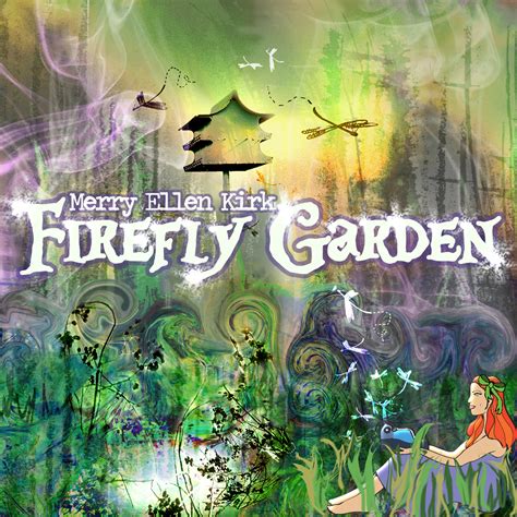 Firefly Garden Merry Ellen Kirk