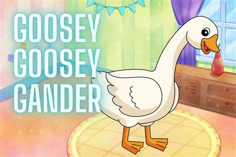 Goosey Goosey Gander Nursery Rhyme Lyrics Video And Printable