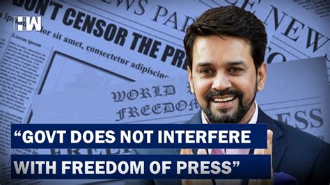 Headlines Government Does Not Interfere With Press Freedom Anurag