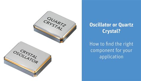 Oscillator Or Quartz Crystal How To Find The Right Component For Your