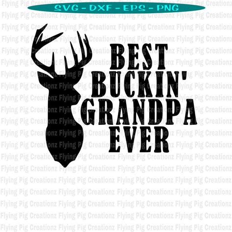 Best Buckin Grandpa Ever Svg Best Papa Ever Svg Best Dad Etsy Dad