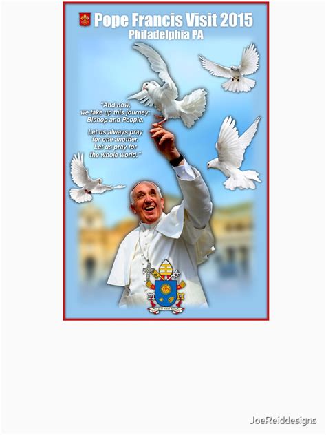 Pope Francis 2015 Philadelphia Visit Doves Background T Shirt By