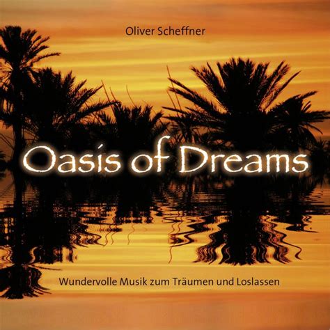 Oasis Of Dreams Oliver Scheffner Qobuz