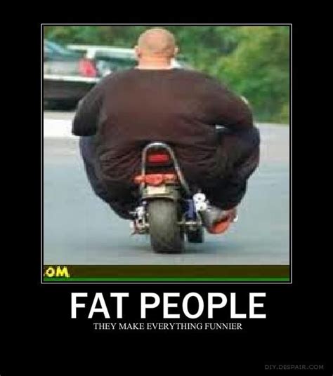 Fat People Demotivator By Leeeroooy On