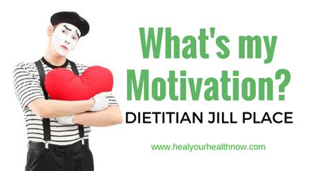 Whats My Motivation Heal Your Health Now