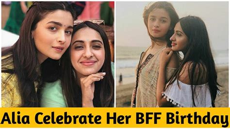 Alia Bhatt Celebrate Her Bff Akansha Ranjan Kapoor Birthday Youtube