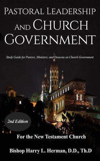 Pastoral Leadership And Church Government Study Guide For Pastor