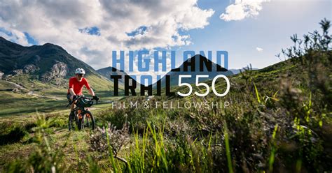 Highland Trail 550 Video And The Fellowship
