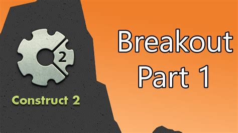 Construct 2 Tutorial Breakout Part 1 Of 4 Youtube