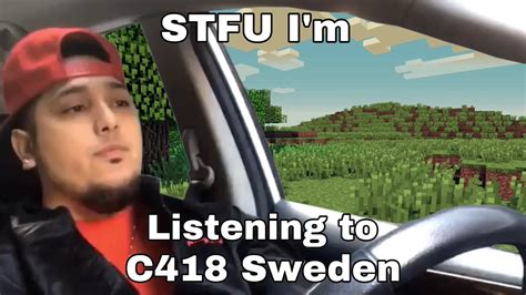 Stfu Im Listening To C418 Sweden Youtube