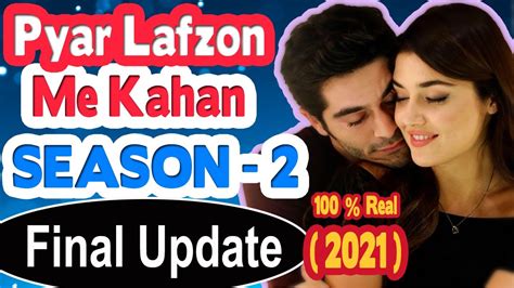 Pyaar Lafzon Mein Kahan Season 2 Final Update 2021 Hindi Ask Laftan