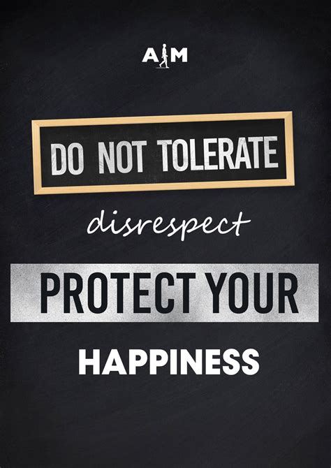 Do Not Tolerate Disrespect Protect Your Happiness Aimattitude Health