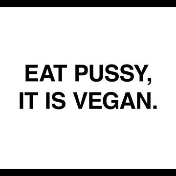 Essential T Shirt For Sale Mit Eat Pussy It S Vegan Von