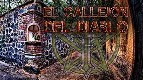 El Callejón Del Diablo Leyenda Mexicana Youtube