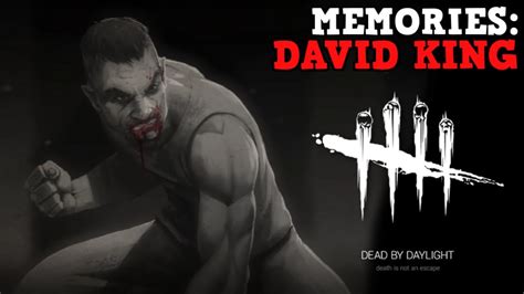 Dead By Daylight Memories David King Cutscene And Lore Youtube