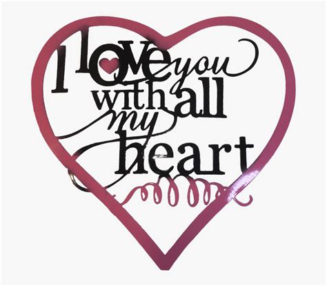 I Love You With All My Heart Metal Wall Sign Heart Hd Png Download