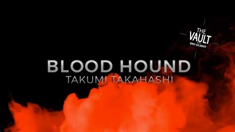 Blood Hound By Takumi Takahashi Youtube