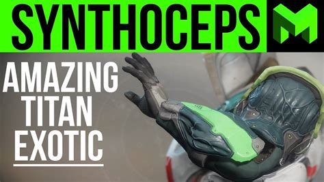 Destiny 2 Synthoceps Review The Best Titan Exotic Youtube