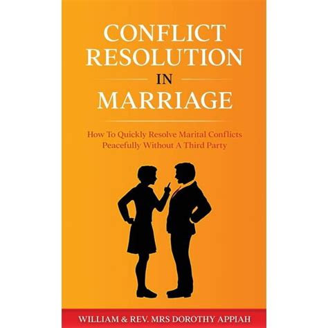 Conflict Resolution In Marriage How To Quickly Resolve Marital Conflicts Without A Third Party