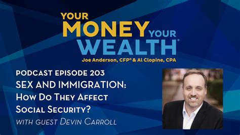 sex and immigration how do they affect social security your money your wealth® podcast ep