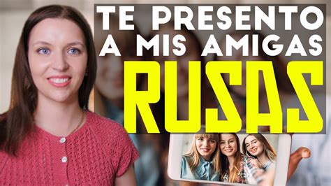 Te Presento A Mis Amigas Rusas Solteras Como Conocer A Una Chica Rusa Youtube