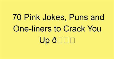70 Pink Jokes Puns And One Liners To Crack You Up 😀