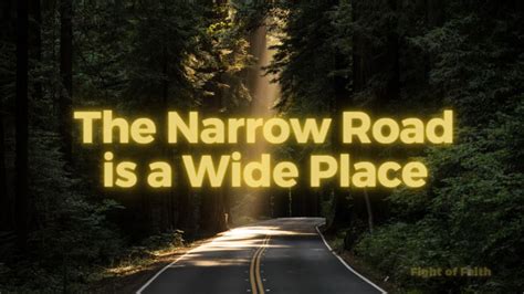 The Narrow Road Is A Wide Place The Fight Of Faith