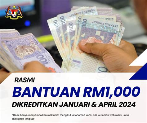 Bantuan RM1 000 Dikreditkan Januari April 2024 Tak Perlu Memohon