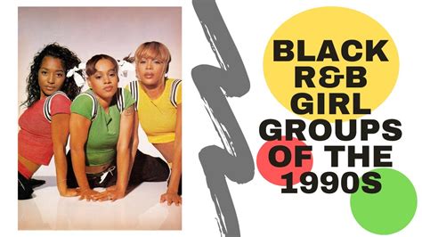 Black Randb Girl Groups Of The 1990s Youtube
